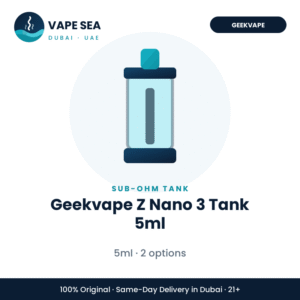 Geekvape Z Nano 3 Tank 5ml – Vape Sea Dubai