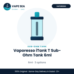 Vaporesso iTank T Sub-Ohm Tank 6ml – Vape Sea Dubai